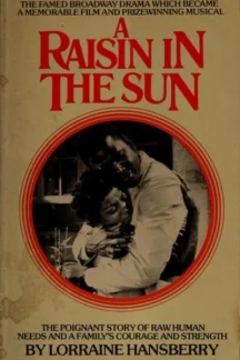 A Raisin in the Sun by Lorraine Hansberry