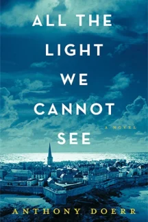 All the Light We Cannot See by Anthony Doerr