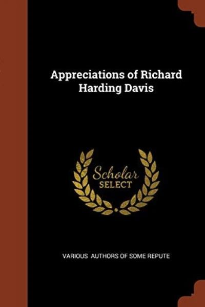 Appreciations of Richard Harding Davis by Various - book cover