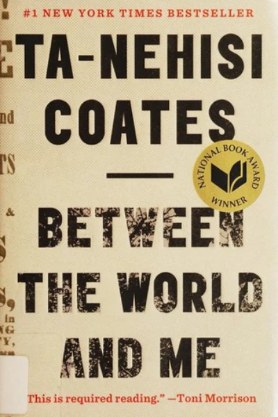 Between the World and Me by Ta-Nehisi Coates
