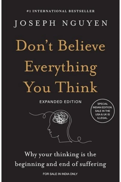 Don't Believe Everything You Think by Joseph Nguyen