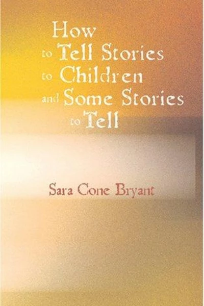How to Tell Stories to Children by Sara Cone Bryant - book cover