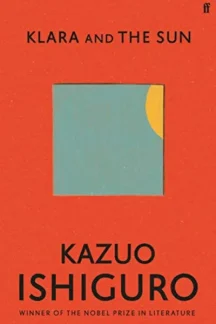 Klara and The Sun by Kazuo Ishiguro