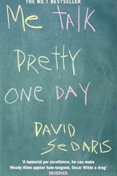 Me Talk Pretty One Day by David Sedaris