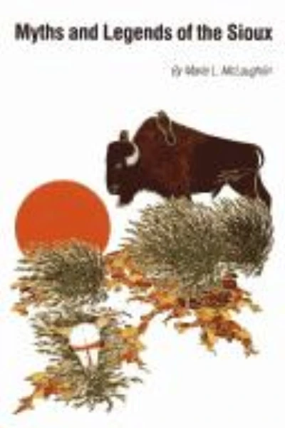 Myths and Legends of the Sioux by Marie L. McLaughlin - book cover