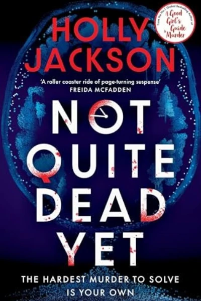 Not Quite Dead Yet by Holly Jackson
