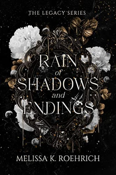 Rain of Shadows and Endings by Melissa Roehrich