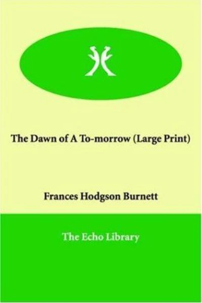 The Dawn of a To-morrow by Frances Hodgson Burnett - book cover