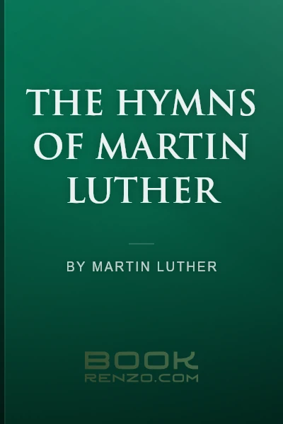 The Hymns of Martin Luther by Martin Luther - book cover