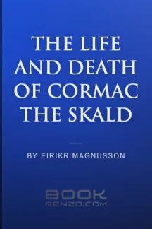 The Life and Death of Cormac the Skald by Eirikr Magnusson - book cover